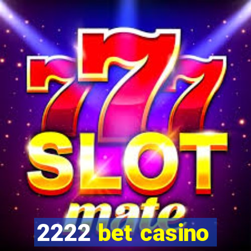 2222 bet casino